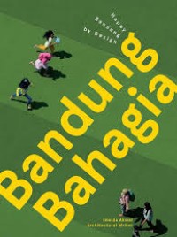Image of Bandung Bahagia : Happy Bandung by Design