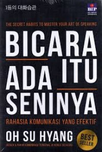Image of BICARA ITU ADA SENINYA : RAHASIA KOMUNIKASI YANG EFEKTIF
