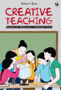 Image of Creative Teaching : Mengajar mengikuti kemauan otak