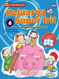 Image of Keluarga Super Irit 6 : Istilah Ekonomi Sehari-hari