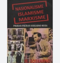 Image of Nasionalisme, Islamisme, Marxisme: Pikiran-pikiran Soekarno Muda