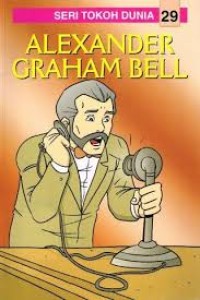 Image of Seri Tokoh Dunia 29:Alexander Graham Bell