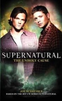 Image of Supernatural: The Unholy Cause