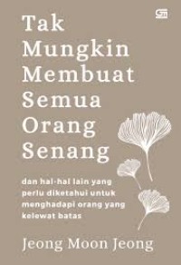 Image of Tak Mungkin Membuat Semua Orang Senang