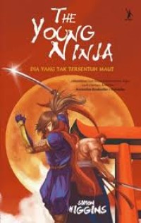 Image of The Young Ninja : DIa Yang Tak Tersentuh Maut