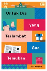 Image of Untuk Dia Yang Terlambat Gue Temukan