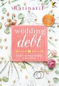 Image of Wedding debt : karena cinta tak pernah bisa terbayar lunas